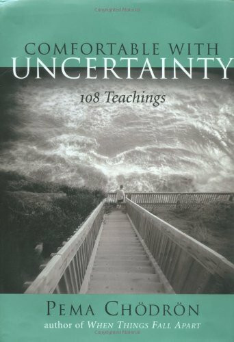 Comfortable With Uncertainty: 108 Teachings