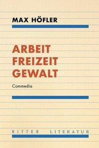 Arbeit Freizeit Gewalt