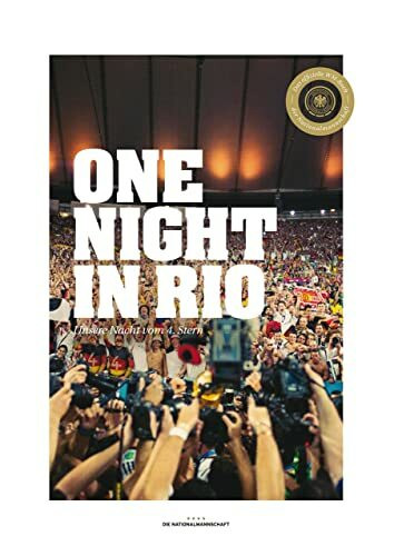 Die Nationalmannschaft - One Night in Rio: Unsere Nacht vom 4. Stern