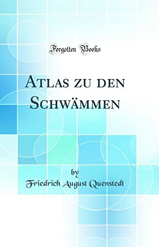 Atlas Zu Den Schwämmen (Classic Reprint)