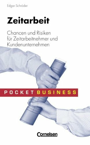 Pocket Business: Zeitarbeit: Chancen und Risiken für Zeitarbeitnehmer und Kundenunternehmen