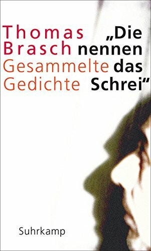 »Die nennen das Schrei«: Gesammelte Gedichte