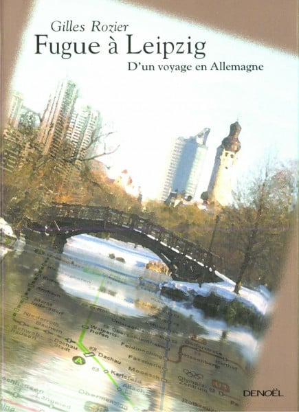 Fugue à Leipzig: D'un voyage en Allemagne
