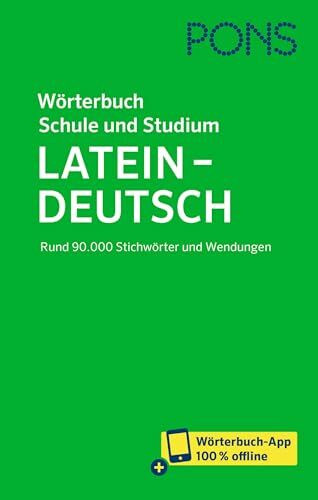 PONS Wörterbuch für Schule und Studium Latein: Latein - Deutsch mit Wörterbuch-App