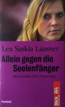 Allein gegen die Seelenfänger. Meine Kindheit in der Psychosekte.