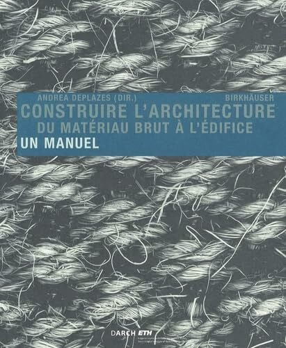 Construire l architecture: Du matériau brut à l édifice