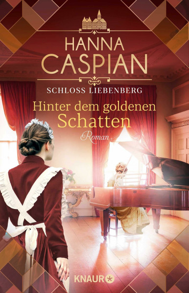 Schloss Liebenberg. Hinter dem goldenen Schatten: Roman | Band 3 der großen historischen Saga, von der Autorin der SPIEGEL-Bestseller-Reihe um Gut Greifenau