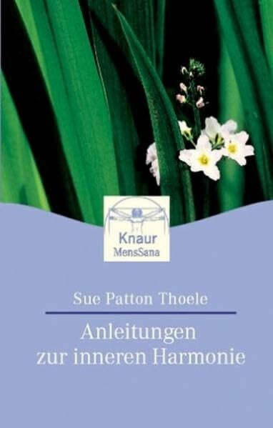 Anleitungen zur inneren Harmonie (Knaur. MensSana)