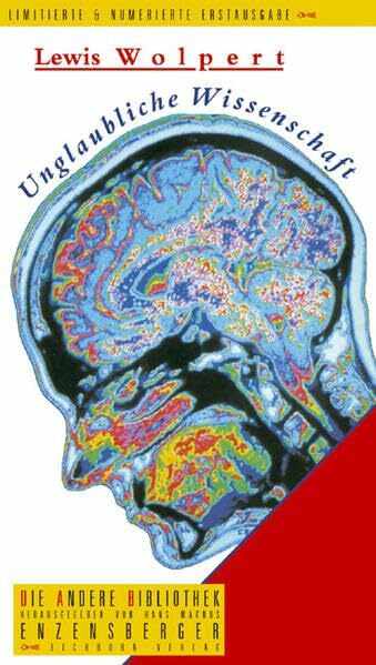 Unglaubliche Wissenschaft (Die Andere Bibliothek)