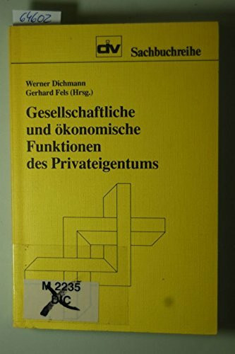 Gesellschaftliche und ökonomische Funktionen des Privateigentums
