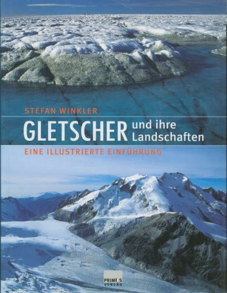 Gletscher und ihre Landschaften: Eine illustrierte Einführung