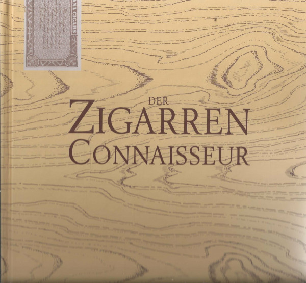 Der Zigarrenconnaisseur. Die edelste Form des Rauchens in Geschichten und Bildern.
