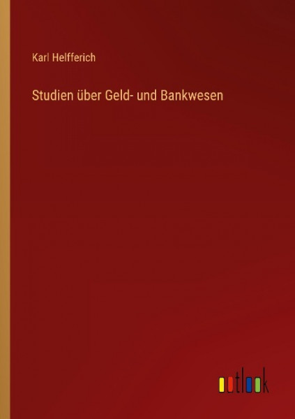 Studien über Geld- und Bankwesen