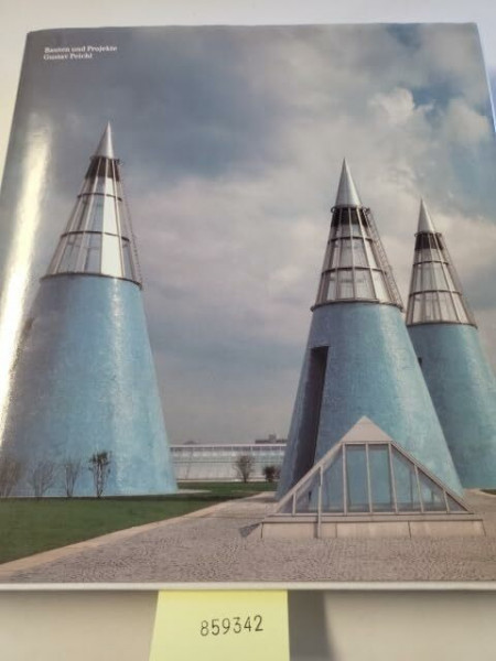 Gustav Peichl - Bauten und Projekte. Architekt der Kunst- und Ausstellungshalle der Bundesrepublik Deutschland