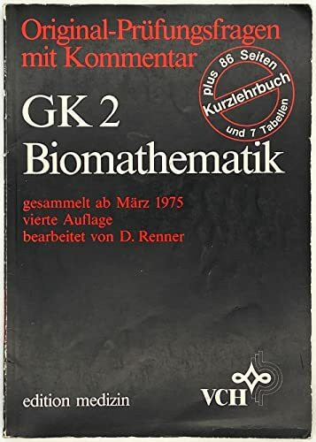 Original-Prüfungsfragen mit Kommentar / Biomathematik: Gesammelt ab März 1975