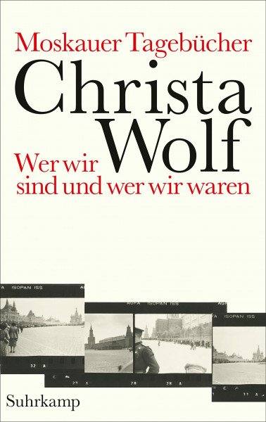 Moskauer Tagebücher: Wer wir sind und wer wir waren