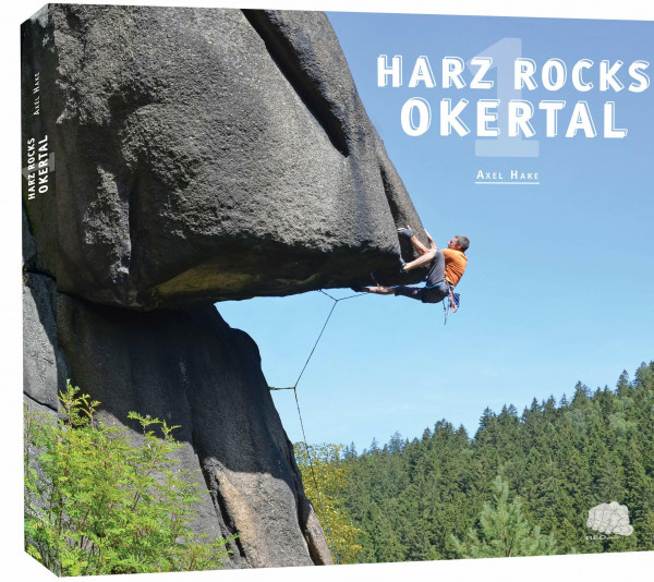 Harz Rocks 1: Kletterführer Okertal