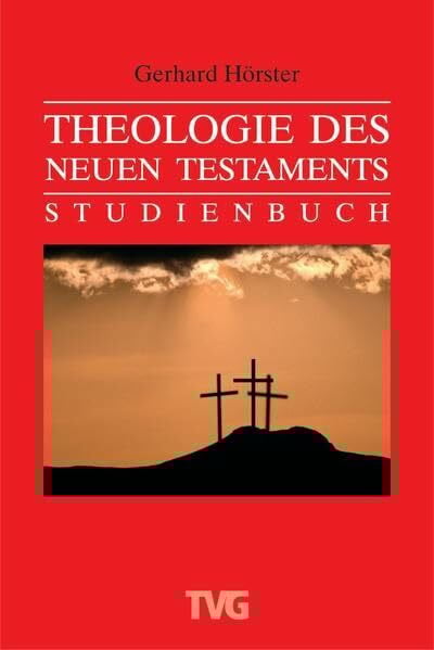 Theologie des Neuen Testaments: Studienbuch (TVG (14), Band 14)