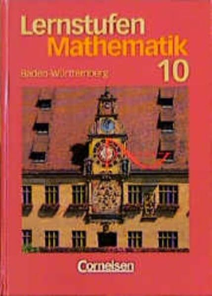 Lernstufen Mathematik - Hauptschule Baden-Württemberg: Lernstufen Mathematik, Ausgabe Baden-Württemberg, Klasse 10