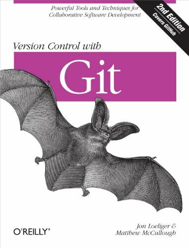 Version Control with Git: Powerful tools and techniques for collaborative software development: Powerful Tools and Techniques for Collaborative Software Development. Covers GitHub