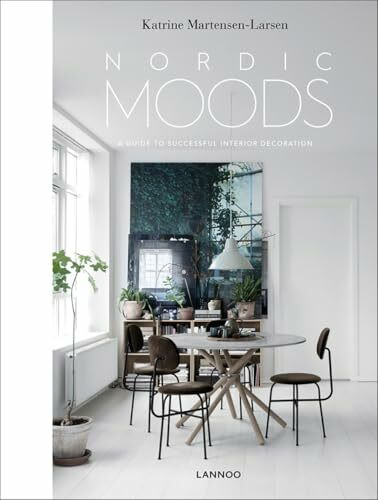 Nordic Moods: A Guide to Successful Interior Decoration (Nordic Interiors)