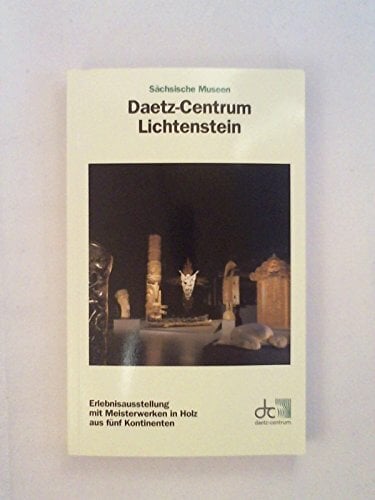 Sächsische Museen: Band 16. Daetz-Centrum Lichtenstein Sächsische Museen: Band 16. Daetz-Centrum Lichtenstein