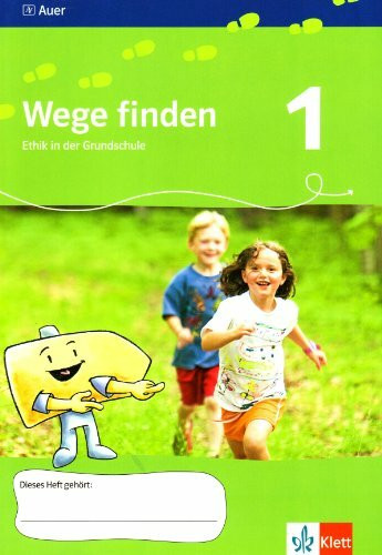 Wege finden. Ethik in der Grundschule. Arbeitsheft 1. Jahrgangsstufe. Ausgabe für Sachsen - Neuentwi