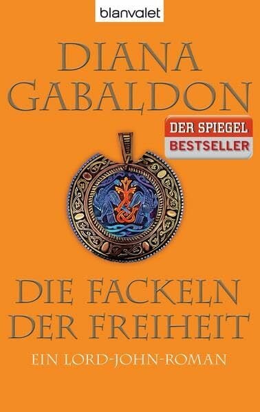 Die Fackeln der Freiheit: Ein Lord-John-Roman (Die Lord-John-Saga, Band 3)