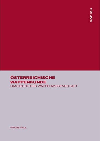 Österreichische Wappenkunde. Handbuch der Wappenwissenschaft Österreichische Wappenkunde. Handbuch der Wappenwissenschaft