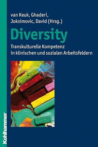Diversity: Transkulturelle Kompetenz in klinischen und sozialen Arbeitsfeldern