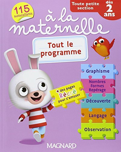 Tout le programme à la maternelle Toute petite section (TPS : dès 2 ans)