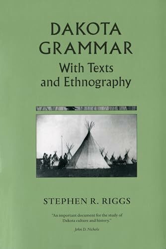 Dakota Grammar: With Texts and Ethnography