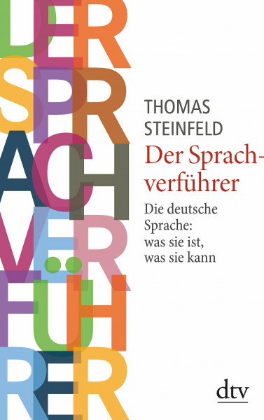 Der Sprachverführer: Die deutsche Sprache: was sie ist, was sie kann