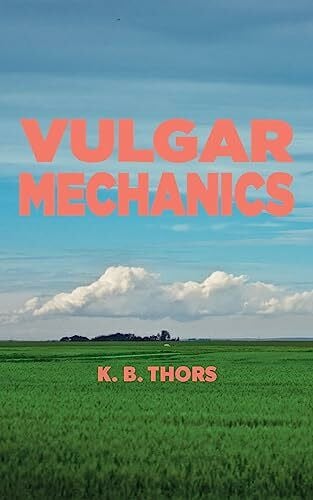 Vulgar Mechanics