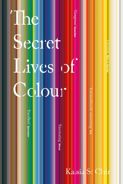 The Secret Lives of Colour: Illustrierte Ausgabe