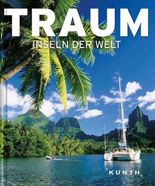 Trauminseln der Welt (KUNTH TRAUM...: Bildbände)
