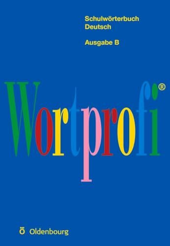 Wortprofi® Ausgabe B: Schulwörterbuch Deutsch: Wörterbuch - Flexibler Kunststoffeinband