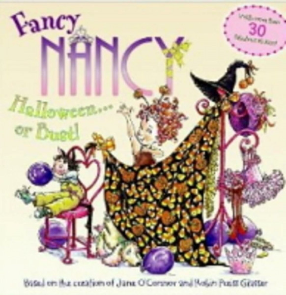 Fancy Nancy: Halloween...or Bust!: A Delightful Picture Book about Halloween Costumes and Celebration for Children (Ages 4-8)