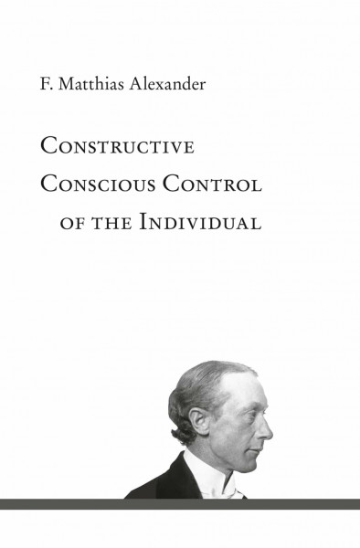 Constructive Conscious Control of the Individual