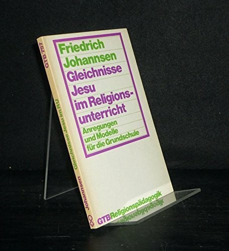Gleichnisse Jesu im Religionsunterricht. Anregungen und Modelle für die Grundschule.