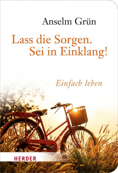 Lass die Sorgen. Sei in Einklang!