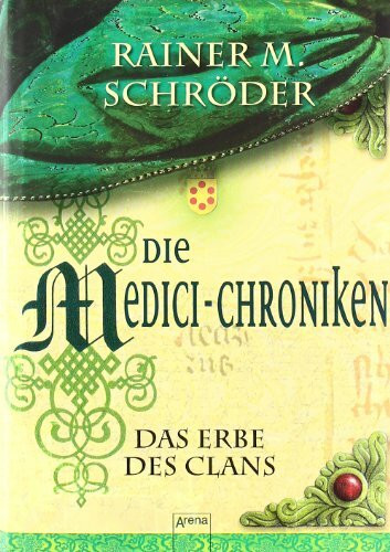 Die Medici-Chroniken - Das Erbe des Clans