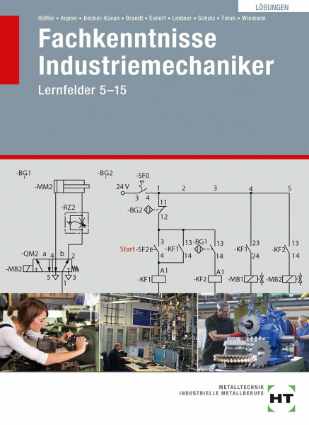 Fachkenntnisse Industriemechaniker - LF 5-15: Lösungen: Lernfelder 5-15