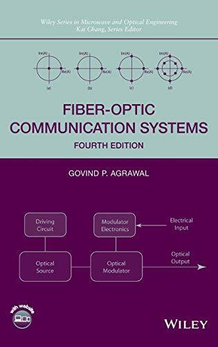 Fiber-Optic Communication Systems (Wiley Series in Microwave and Optical Engineering, 1, Band 1)