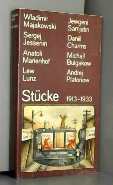 Russische Stücke 1913-1933. (Wladimir Majakowski Tragödie / Pugatschow / Die Verschwörung der Narren / Die Stadt der Gerechtigkeit / Der Floh / Jelisaweta Bam / Adam und Eva / Leierkasten)