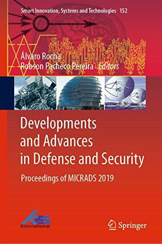 Developments and Advances in Defense and Security: Proceedings of MICRADS 2019 (Smart Innovation, Systems and Technologies, 152, Band 152)