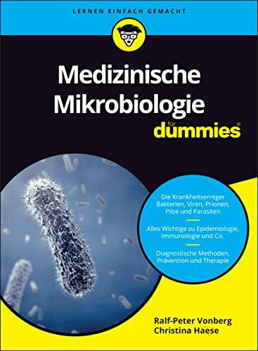 Medizinische Mikrobiologie für Dummies: Maximieren Sie Ihr Mikrobiowissen