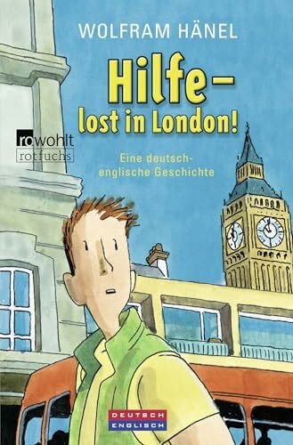 Hilfe - lost in London! Eine deutsch-englische Geschichte (Tommi & Lise, Band 2)