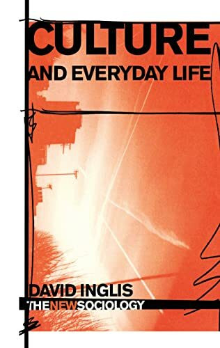 Culture and Everyday Life (New Sociology)