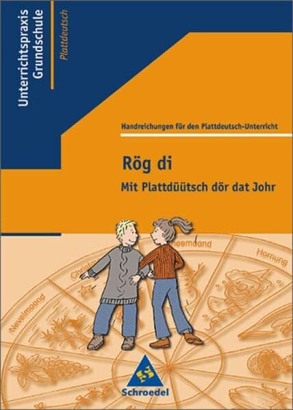 Rög Di - Mit Plattdüütsch dor dat Johr / Rög di - Mit Plattdüütsch dör dat Joh: Handbuch für den Plattdeutschunterricht 1-6